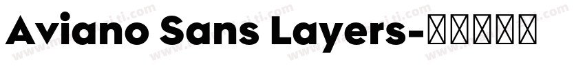 Aviano Sans Layers字体转换